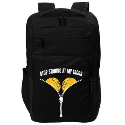 Stop Staring At My Tacos Zip Funny Impact Tech Backpack