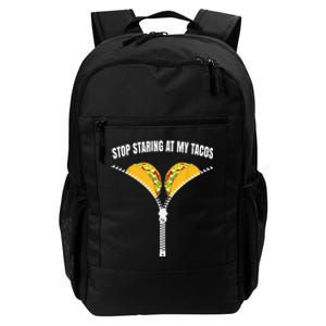 Stop Staring At My Tacos Zip Funny Daily Commute Backpack