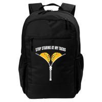 Stop Staring At My Tacos Zip Funny Backpack