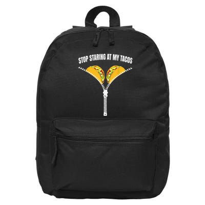 Stop Staring At My Tacos Zip Funny 16 in Basic Backpack