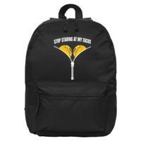 Stop Staring At My Tacos Zip Funny 16 in Basic Backpack
