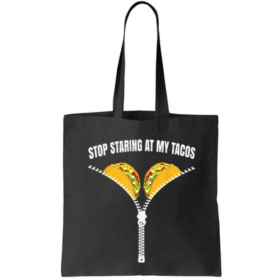 Stop Staring At My Tacos Zip Funny Bag