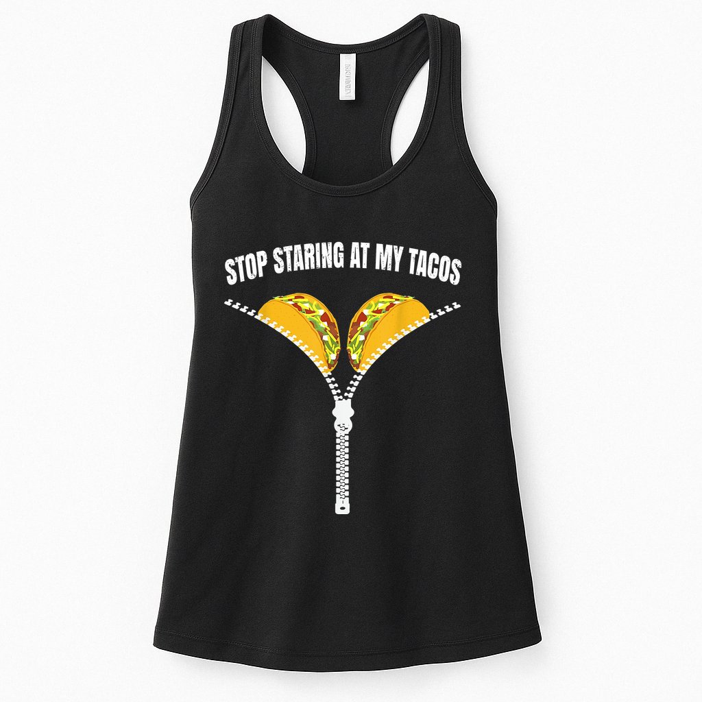Stop Staring At My Tacos Zip Funny Womens Tank Top