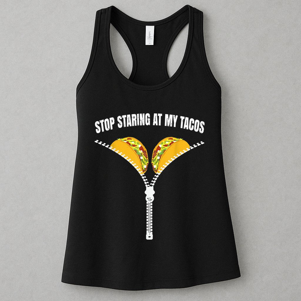 Stop Staring At My Tacos Zip Funny Womens Tank Top