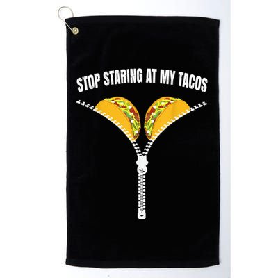 Stop Staring At My Tacos Zip Funny Golf Towel