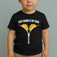 Stop Staring At My Tacos Zip Funny Toddler T-Shirt