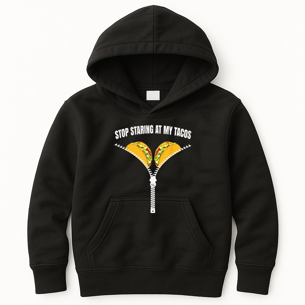 Stop Staring At My Tacos Zip Funny Kids Hoodie