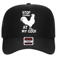 Stop Staring At My Rooster Funny Chicken Farmer High Crown Mesh Back Trucker Hat