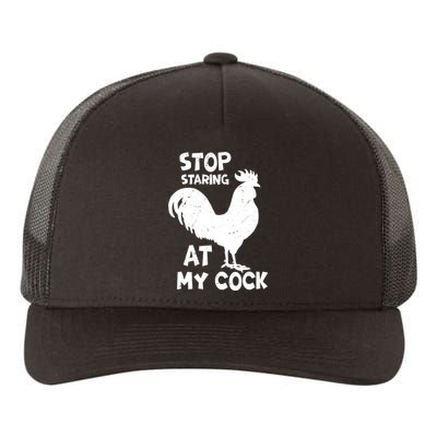 Stop Staring At My Rooster Funny Chicken Farmer Yupoong Adult 5-Panel Trucker Hat