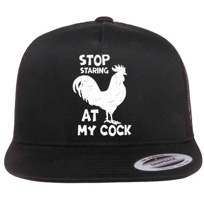 Stop Staring At My Rooster Funny Chicken Farmer Flat Bill Trucker Hat