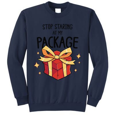 Stop Staring At My Package Funny Rude Xmas Christmas Sweatshirt