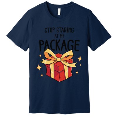 Stop Staring At My Package Funny Rude Xmas Christmas Premium T-Shirt