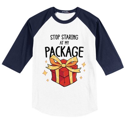 Stop Staring At My Package Funny Rude Xmas Christmas Baseball Sleeve Shirt