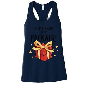 Stop Staring At My Package Funny Rude Xmas Christmas Women's Racerback Tank