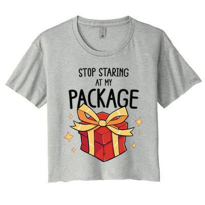 Stop Staring At My Package Funny Rude Xmas Christmas Women's Crop Top Tee