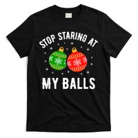 Stop Staring At My Balls Funny Dirty Christmas T-Shirt