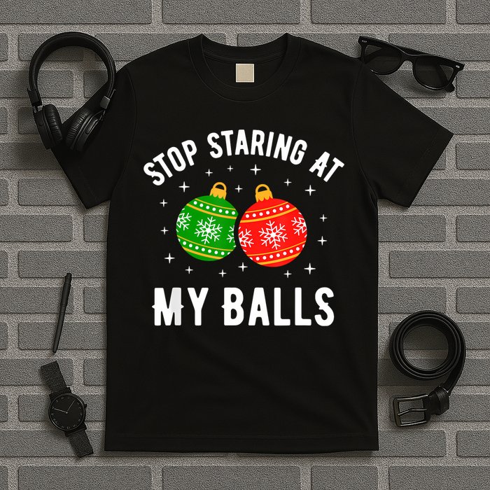 Stop Staring At My Balls Funny Dirty Christmas T-Shirt