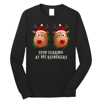 Stop Staring At My Reindeers Ugly Gag Xmas Sweater Christmas Long Sleeve Shirt