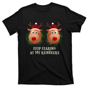 Stop Staring At My Reindeers Ugly Gag Xmas Sweater Christmas T-Shirt