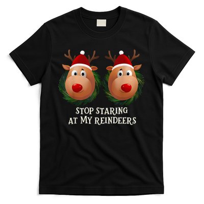 Stop Staring At My Reindeers Ugly Gag Xmas Sweater Christmas T-Shirt