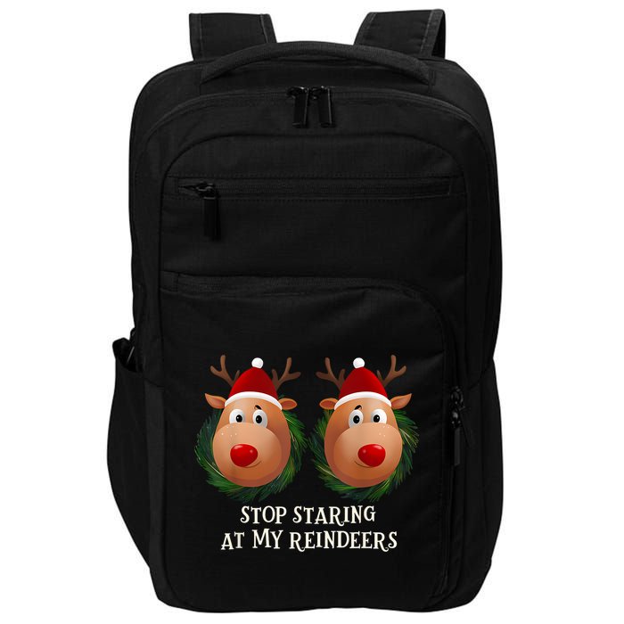 Stop Staring At My Reindeers Ugly Gag Xmas Sweater Christmas Impact Tech Backpack