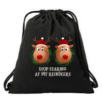 Stop Staring At My Reindeers Ugly Gag Xmas Sweater Christmas Drawstring Bag