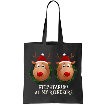 Stop Staring At My Reindeers Ugly Gag Xmas Sweater Christmas Bag