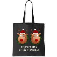 Stop Staring At My Reindeers Ugly Gag Xmas Sweater Christmas Bag