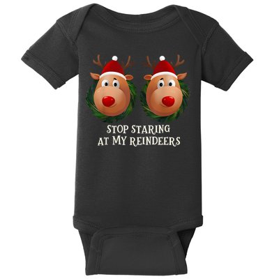 Stop Staring At My Reindeers Ugly Gag Xmas Sweater Christmas Baby Bodysuit