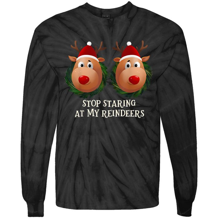 Stop Staring At My Reindeers Ugly Gag Xmas Sweater Christmas Tie-Dye Long Sleeve Shirt