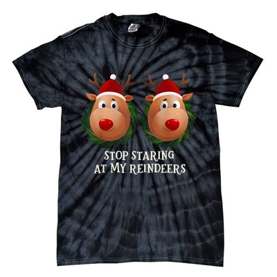 Stop Staring At My Reindeers Ugly Gag Xmas Sweater Christmas Tie-Dye T-Shirt