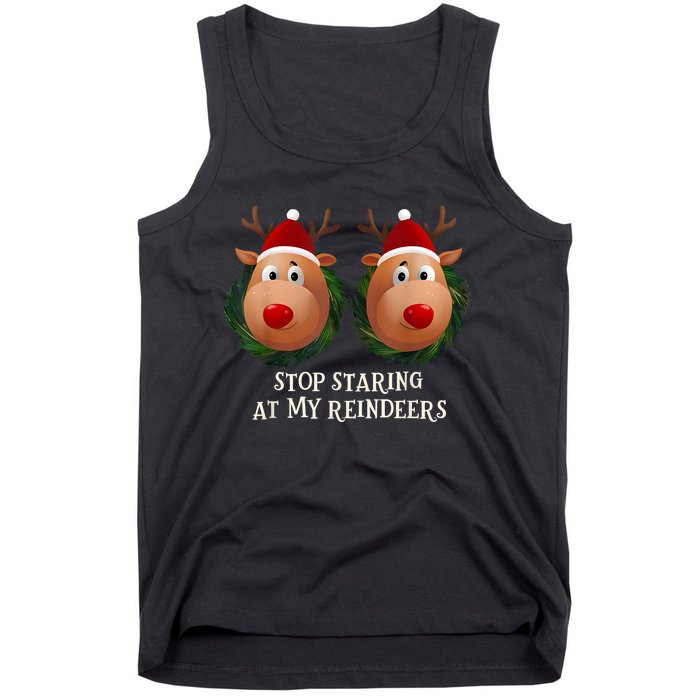 Stop Staring At My Reindeers Ugly Gag Xmas Sweater Christmas Tank Top