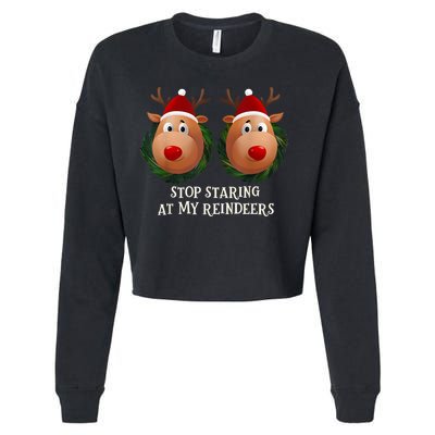 Stop Staring At My Reindeers Ugly Gag Xmas Sweater Christmas Cropped Pullover Crew