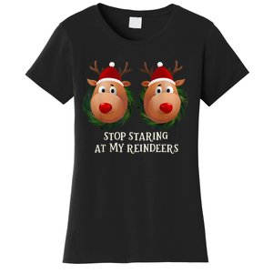 Stop Staring At My Reindeers Ugly Gag Xmas Sweater Christmas Women's T-Shirt