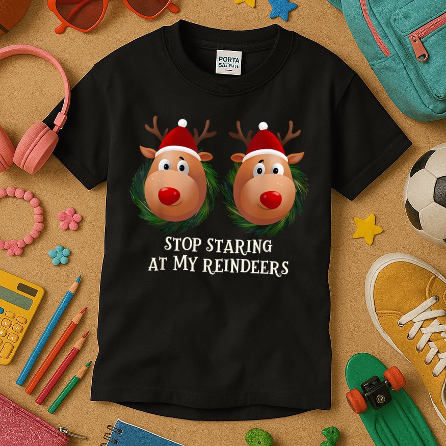 Stop Staring At My Reindeers Ugly Gag Xmas Sweater Christmas Kids T-Shirt