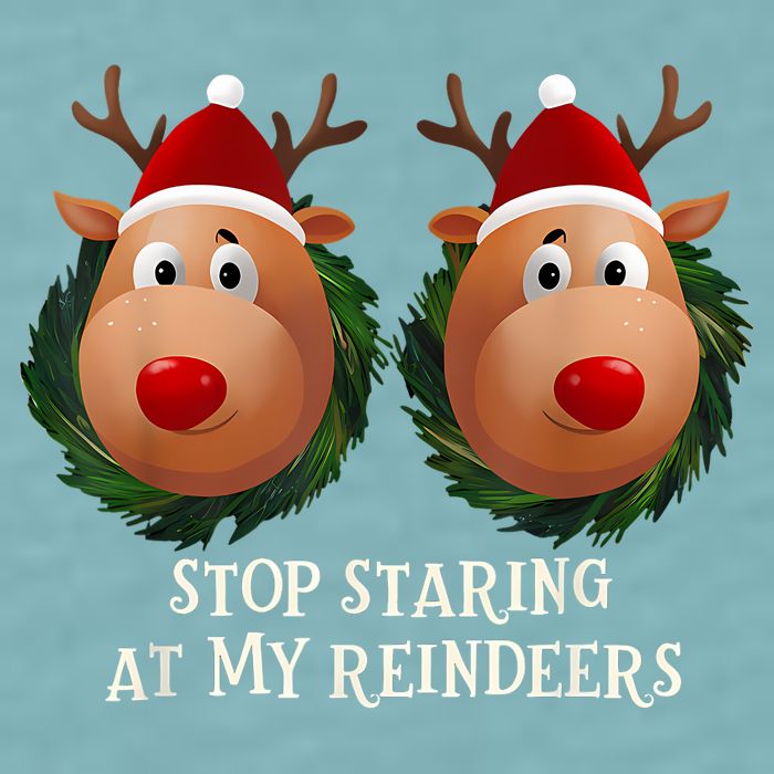 Stop Staring At My Reindeers Ugly Gag Xmas Sweater Christmas Sueded Cloud Jersey T-Shirt