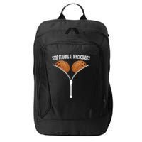 Stop Staring At My Coconuts Beach Summer Coconut Bra Adult City Backpack