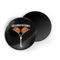 Stop Staring At My Coconuts Beach Summer Coconut Bra Adult Magnet