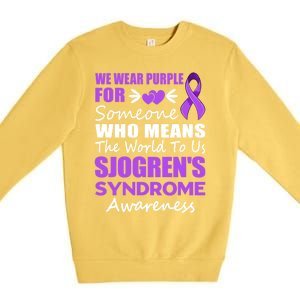 SjogrenS Syndrome Awareness Gift Family Support Sjogren Great Gift Premium Crewneck Sweatshirt