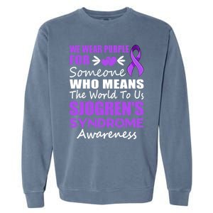 SjogrenS Syndrome Awareness Gift Family Support Sjogren Great Gift Garment-Dyed Sweatshirt