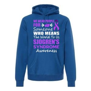 SjogrenS Syndrome Awareness Gift Family Support Sjogren Great Gift Premium Hoodie