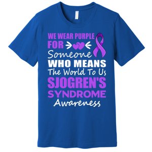 SjogrenS Syndrome Awareness Gift Family Support Sjogren Great Gift Premium T-Shirt