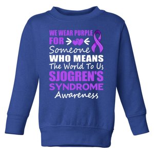 SjogrenS Syndrome Awareness Gift Family Support Sjogren Great Gift Toddler Sweatshirt