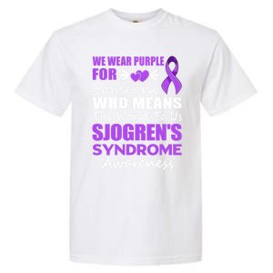 SjogrenS Syndrome Awareness Gift Family Support Sjogren Great Gift Garment-Dyed Heavyweight T-Shirt