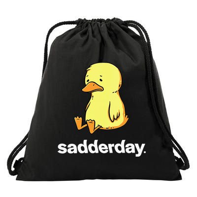 Sadderday Sad As Duck Drawstring Bag