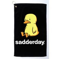 Sadderday Sad As Duck Golf Towel