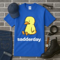 Sadderday Sad As Duck Tall T-Shirt