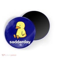 Sadderday Sad As Duck Magnet