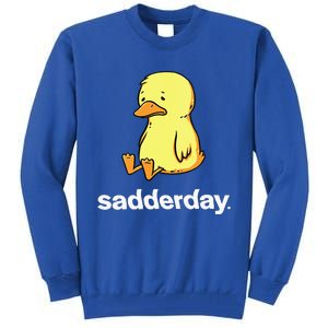 Sadderday Sad As Duck Tall Sweatshirt