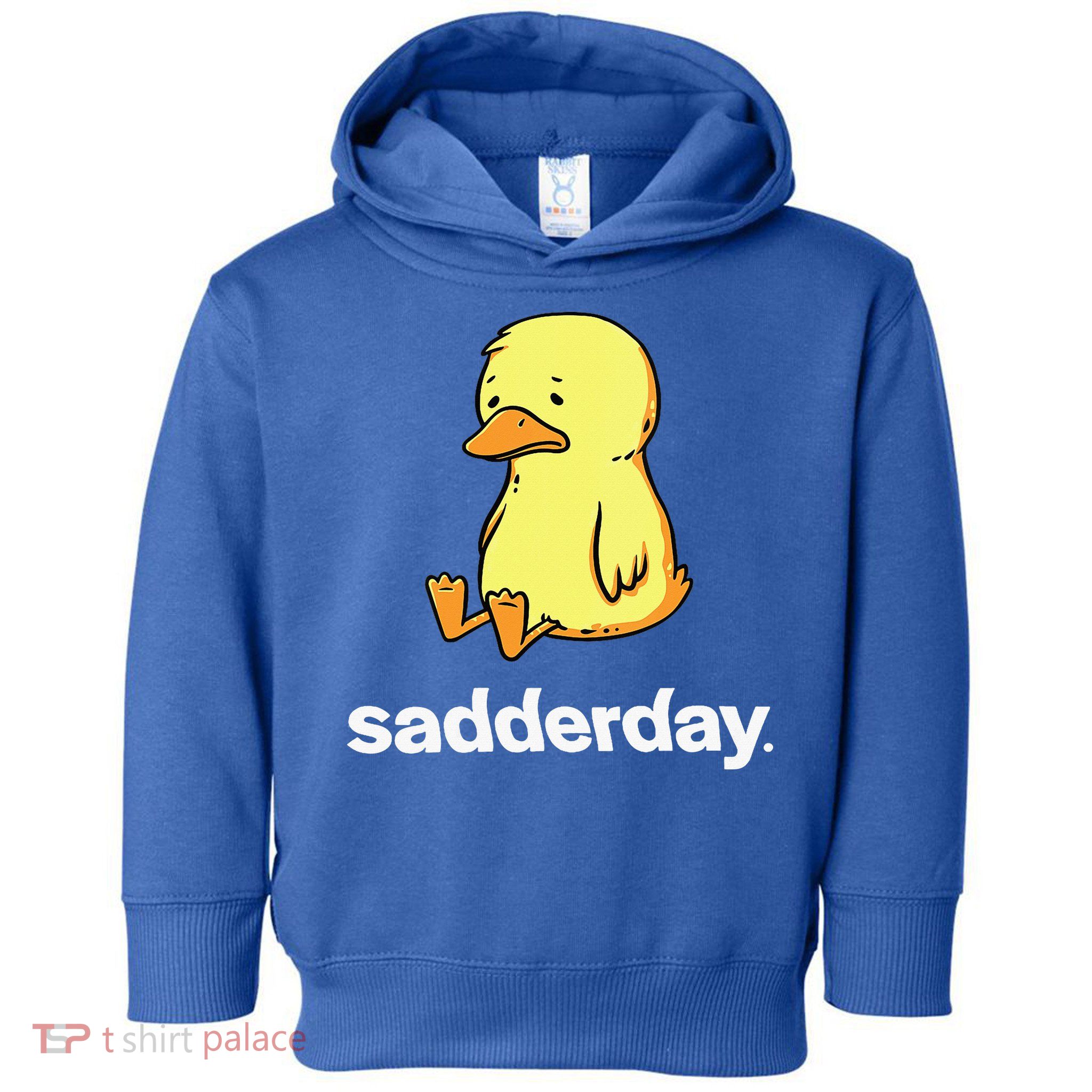 Sadderday Sad As Duck Toddler Hoodie